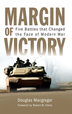 Margin of Victory: Five Battles That Changed the Face of Modern War Cover Image