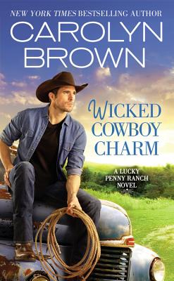 Wicked Cowboy Charm (Lucky Penny Ranch #4) By Carolyn Brown Cover Image
