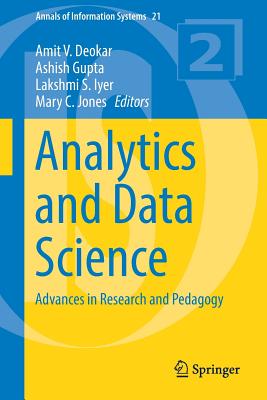 Analytics and Data Science: Advances in Research and Pedagogy (Annals of Information Systems #21) Cover Image