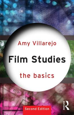 Film Studies: The Basics By Amy Villarejo Cover Image