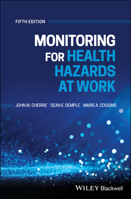 Monitoring for Health Hazards at Work, 5th Edition Cover Image