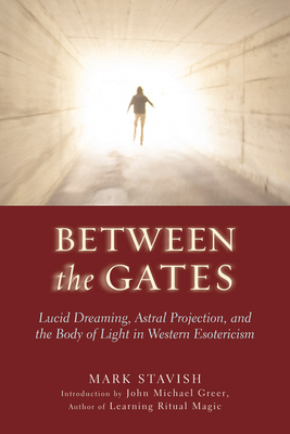 Between the Gates: Lucid Dreaming, Astral Projection, and the Body of Light in Western Esotericism Cover Image