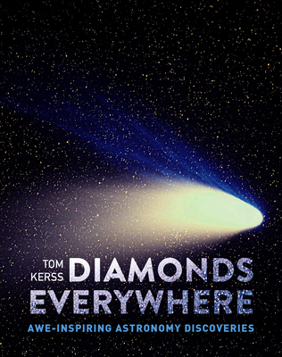 Diamonds Everywhere: Awe-Inspiring Astronomy Discoveries Cover Image