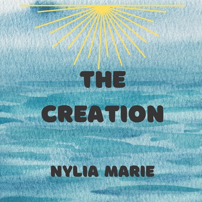 The Creation By Nylia Marie Cover Image
