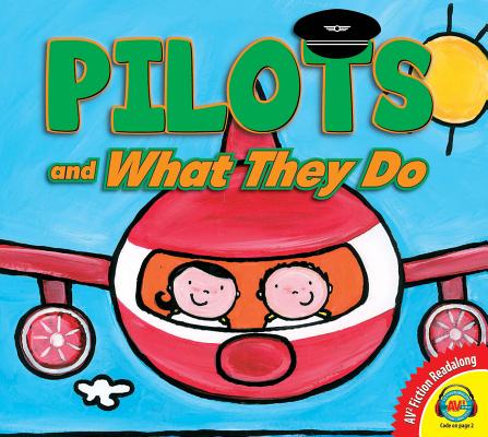 Pilots and What They Do (Av2 Fiction Readalong 2018) By Liesbet Slegers, Liesbet Slegers (Illustrator) Cover Image