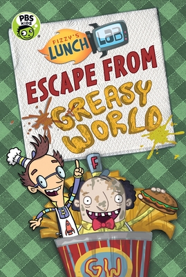 Fizzy's Lunch Lab: Escape from Greasy World By Jamie Michalak, LLC. Lunch Lab (Illustrator) Cover Image