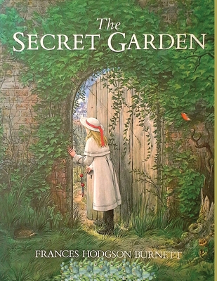 The Secret Garden: One of the Most Delightful and Enduring Classics of Children's Literature Cover Image