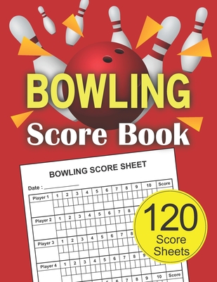 Bowling Score Book: 120 Score Sheets 1-6 player - Gift for Bowlers - Bowling Score Keeper Book - bowling score tracker By Bowling Score Book Planet 1. Cover Image