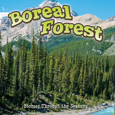 Seasons of the Boreal Forest Biome (Biomes) Cover Image