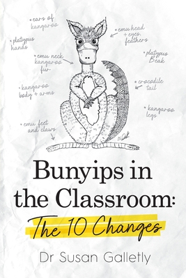 Bunyips in the Classroom: The 10 Changes By Susan Galletly Cover Image