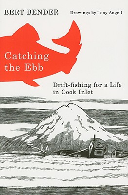 Catching the Ebb: Drift-Fishing for Life in Cook Inlet Cover Image
