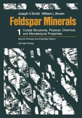 Feldspar Minerals: Volume 1 Crystal Structures, Physical, Chemical, and Microtextural Properties Cover Image
