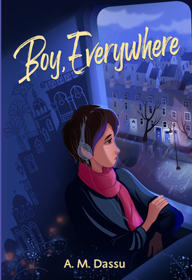 Boy, Everywhere By A. M. Dassu Cover Image
