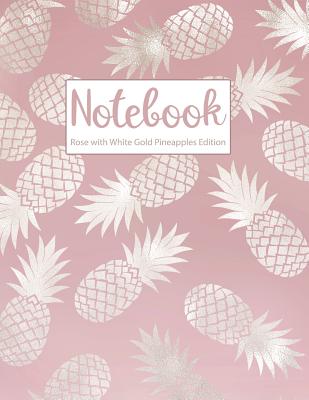 Notebook Rose with White Gold Pineapples Edition By Hiphipyay Press Cover Image