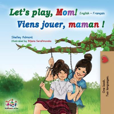 Let's play, Mom!: English French (English French Bilingual Collection)