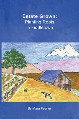 Estate Grown: Planting Roots in Fiddletown Cover Image