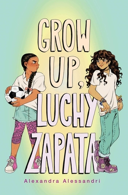 Grow Up, Luchy Zapata By Alexandra Alessandri Cover Image