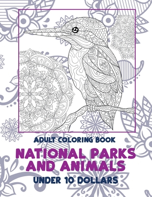 Download Adult Coloring Book National Parks And Animals Under 10 Dollars Paperback The Last Bookstore