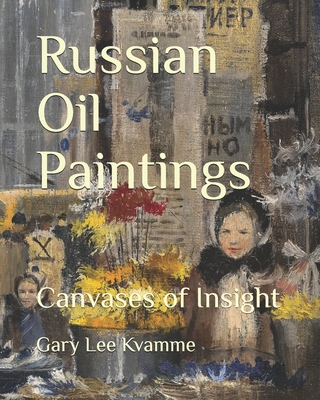 Russian Oil Paintings: Canvases of Insight Cover Image