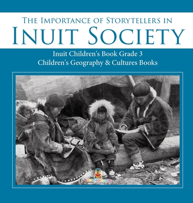 The Importance of Storytellers in Inuit Society Inuit Children's Book ...