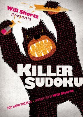Will Shortz Presents Killer Sudoku: 200 Hard Puzzles By Will Shortz (Editor) Cover Image