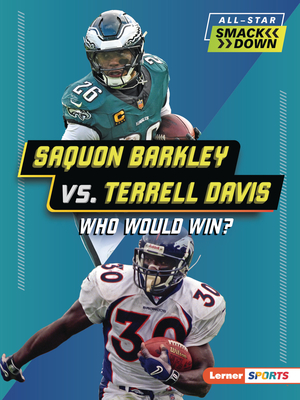 Saquon Barkley vs. Terrell Davis: Who Would Win? (All-Star Smackdown (Lerner (Tm) Sports))