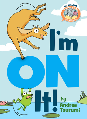 Cover for I'm On It! (Elephant & Piggie Like Reading!)