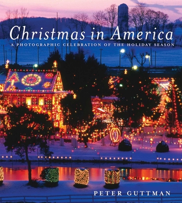 Christmas in America: A Photographic Celebration of the Holiday Season Cover Image