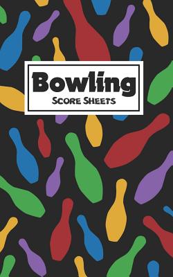 Bowling Score Sheets: Bowling Game Record Keeper Notebook Cover Image