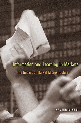 Information and Learning in Markets: The Impact of Market Microstructure Cover Image
