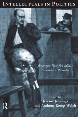 Intellectuals in Politics: From the Dreyfus Affair to Salman Rushdie (Creating the North American Landscape)