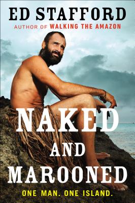Naked and Marooned: One Man. One Island. Cover Image