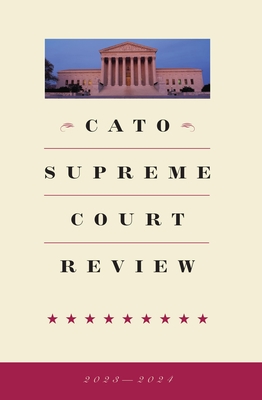 Cato Supreme Court Review 2023-2024 Cover Image