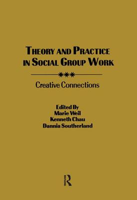 Theory and Practice in Social Group Work: Creative Connections (Supplement #4 to Social Work with Groups) Cover Image