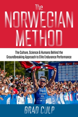 Norwegian Method: The Culture, Science, and Humans behind the Groundbreaking Approach to Elite Endurance Performance Cover Image