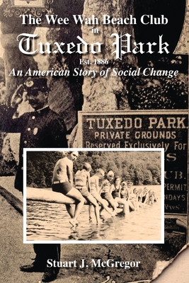 The Wee Wah Beach Club in Tuxedo Park: An American Story of Social Change Cover Image