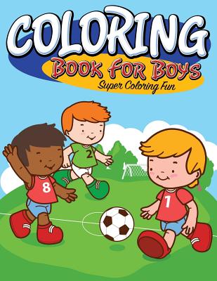 Coloring Book For Boys: Super Coloring Fun cover