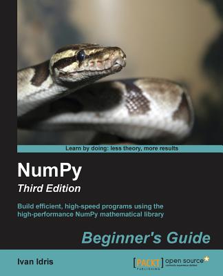 Numpy Beginner's Guide - Third Edition By Ivan Idris Cover Image