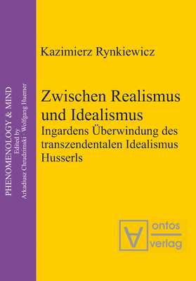 Zwischen Realismus und Idealismus (Phenomenology & Mind #11) Cover Image
