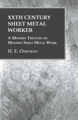 XXth Century Sheet Metal Worker - A Modern Treatise on Modern Sheet Metal Work Cover Image