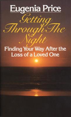 Getting Through the Night:  Finding Your Way After the Loss of a Loved One Cover Image