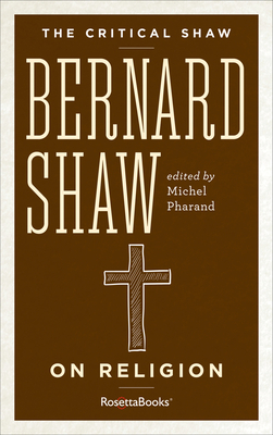 Bernard Shaw on Religion (The Critical Shaw) Cover Image