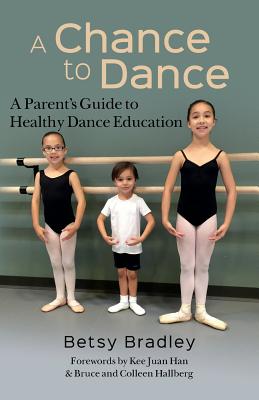 A Chance to Dance: A Parent's Guide to Healthy Dance Education Cover Image