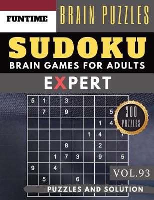 Expert SUDOKU: Jumbo 300 SUDOKU hard to extreme difficulty with solution Brain Games Puzzles Books for Expert Adult and Senior (hard (Expert Sudoku Puzzle Books #93)