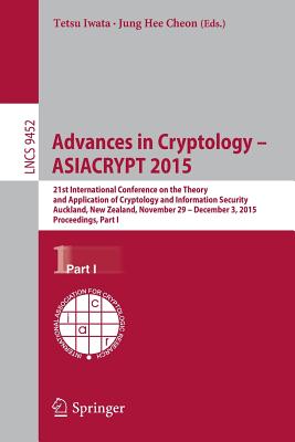 Advances in Cryptology -- Asiacrypt 2015: 21st International Conference on the Theory and Application of Cryptology and Information Security, Auckland Cover Image