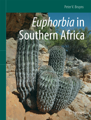 Euphorbia in Southern Africa By Peter V. Bruyns Cover Image