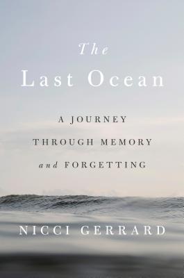 The Last Ocean: A Journey Through Memory and Forgetting Cover Image