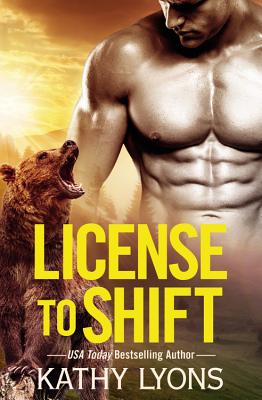 License to Shift (Grizzlies Gone Wild #2) By Kathy Lyons Cover Image
