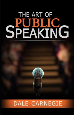 The Art of Public Speaking By Dale Breckenridge Carnegie Cover Image