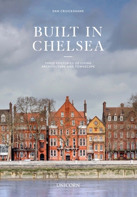 Built in Chelsea: Three Centuries of Living Architecture and Townscape Cover Image